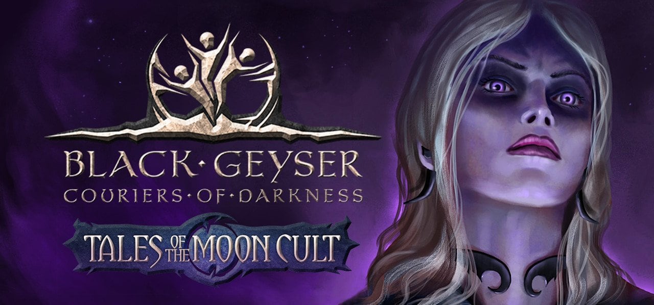 Black Geyser Couriers of Darkness DLC Tales of the Moon Cult Now Available - Gamers Heroes