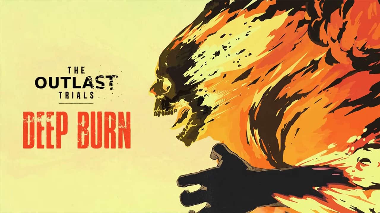 The Outlast Trials Deep Burn Limited-Time Event Live - Gamers Heroes