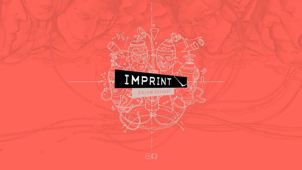 IMPRINT - A ZAUM Devcast Series Revealed - Gamers Heroes