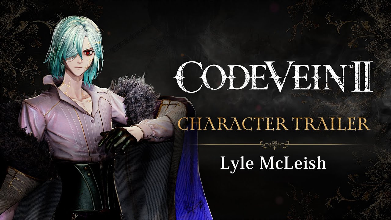 Code Vein II Lyle McLeish Character Trailer Released - Gamers Heroes