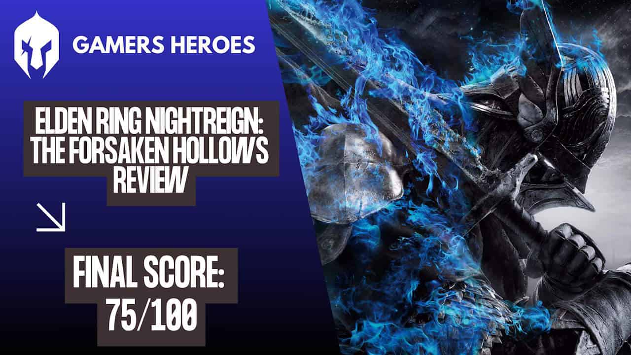 Elden Ring Nightreign The Forsaken Hollows Review - Gamers Heroes