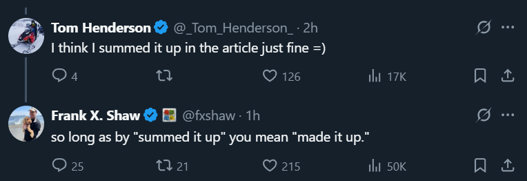 An exchange on X. Tom Henderson: I think I summed it up in the article just fine =) Frank X. Shaw: so long as by 
